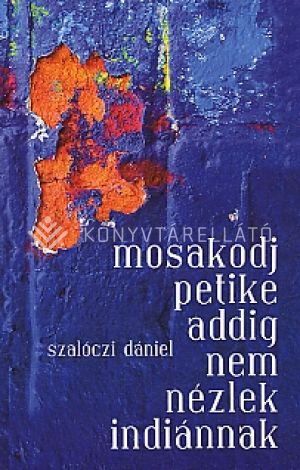 Kép: Mosakodj Petike addig nem nézlek indiánnak