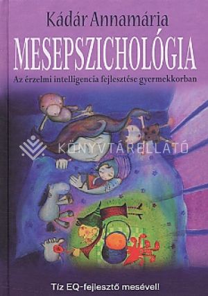 Kép: Mesepszichológia - Az érzelmi intelligencia fejlesztése gyermekkorban