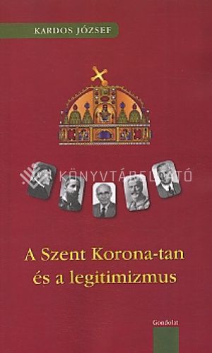 Kép: A Szent Korona-tan és a legitimizmus