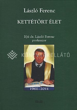 Kép: Kettétört élet - Ifjú dr. László Ferenc professzor