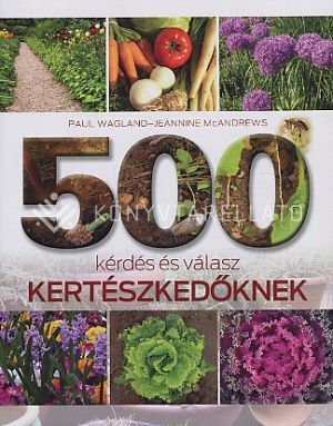 Kép: 500 kérdés és válasz kertészkedőknek