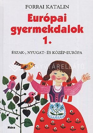 Kép: Európai gyerekdalok 1.- Észak- Nyugat- és Közép-Európa