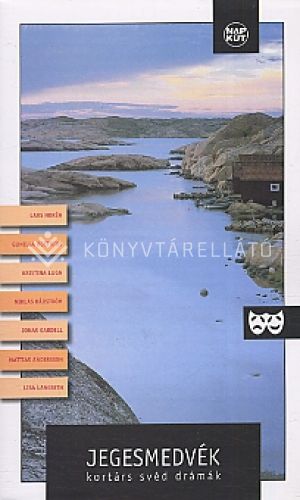 Kép: Jegesmedvék - kortárs svéd drámák