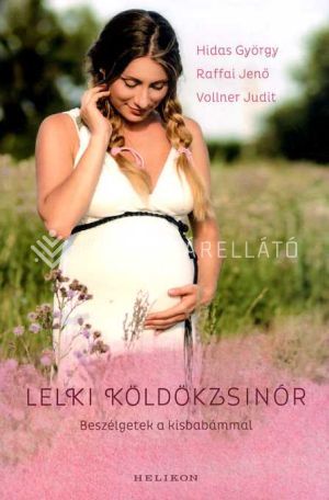 Kép: Lelki köldökzsinór - Beszélgetés a kisbabámmal