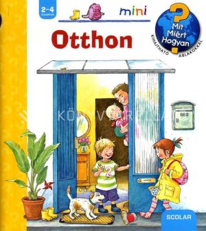 Kép: Otthon - Scolar mini 24. - Mit? Miért? Hogyan?