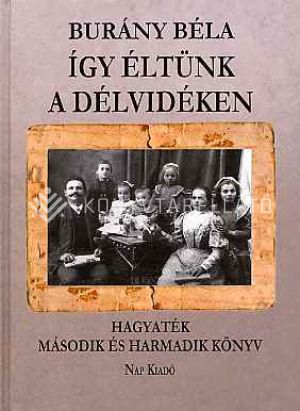 Kép: Hagyaték második és harmadik könyv Így éltünk a Délvidéken III. kötet