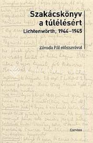 Kép: Szakácskönyv a túlélésért - Lichtenwörth, 1944-1945