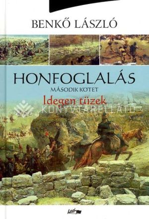 Kép: Honfoglalás II. - Idegen tüzek