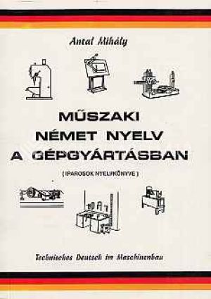 Kép: Műszaki német nyelv a gépgyártásban (iparosok nyelvkönyve)