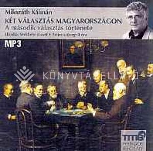 Kép: Két választás Magyarországon - A második választás története (hangoskönyv)