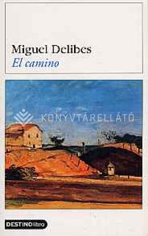 Kép: El camino* (delibes, miguel)