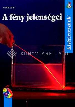 Kép: A fény jelenségei (Kísérletezzünk!)