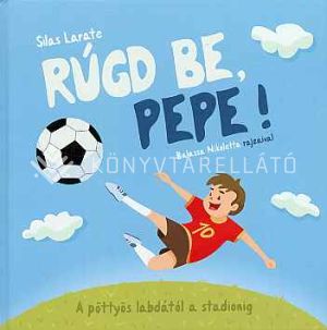 Kép: Rúgd be, pepe!