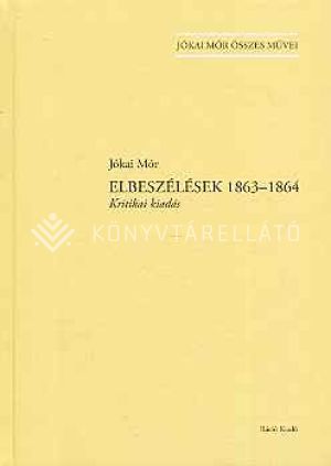 Kép: Jókai Mór elbeszélések 1863-1864. - Kritikai kiadás
