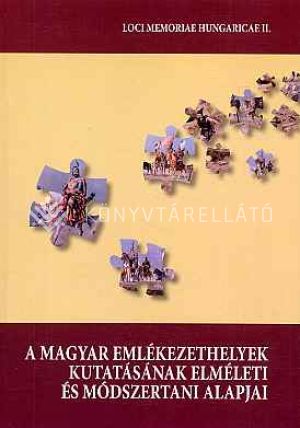 Kép: A magyar emlékezethelyek kutatásának elméleti és módszertani alapjai