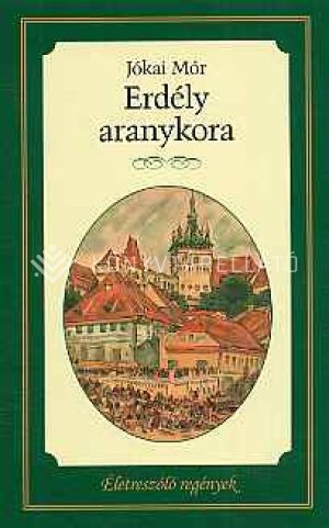 Kép: Erdély aranykora - életreszóló regények