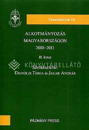 Kép: Alkotmányozás Magyarországon, 2010-2011. II. kötet