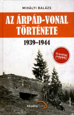 Kép: Az Árpád-vonal története 1939-1944