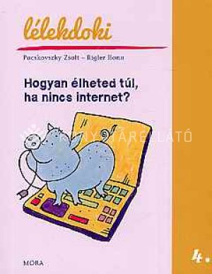 Kép: Hogyan élheted túl, ha nincs internet?