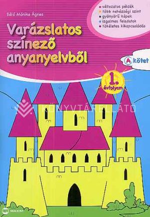 Kép: Varázslatos színező anyanyelvből 1. évfolyam A.kötet