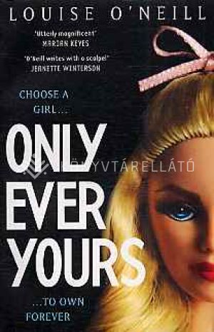 Kép: Only Ever Yours (O'Neill, Louise)
