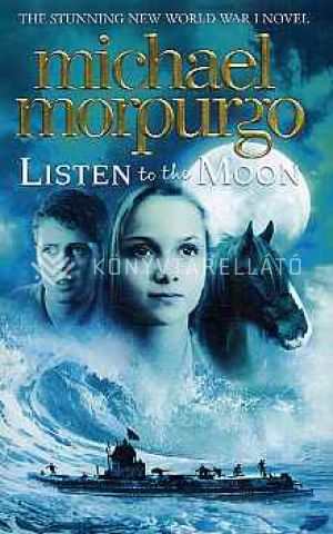 Kép: Listen to the Moon (Morpurgo, Michael)