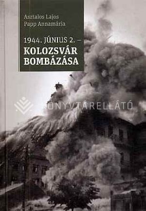 Kép: 1944. június 2. - kolozsvár bombázása