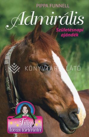 Kép: Admirális - Születésnapi ajándék - Tilly lovas történetei 2.