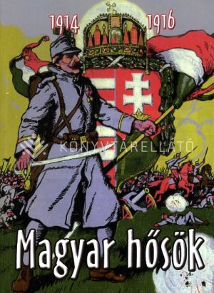 Kép: Magyar hősök 1914-1916