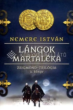 Kép: Lángok martaléka - Zsigmond-trilógia 2.