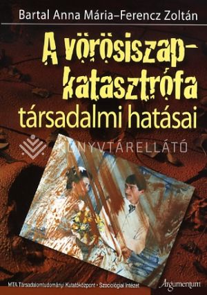 Kép: A vörösiszap-katasztrófa társadalmi hatásai