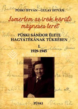 Kép: "Ismertem az írók körüli mágneses teret" Püski Sándor élete hagyatékának tükrében I. 1929-1945