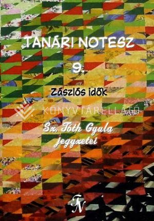 Kép: Tanári notesz 9. - Zászlós idők
