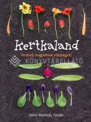 Kép: Kertkaland - Termelj magadnak zöldséget!