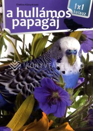 Kép: 1x1 kalauz - a hullámos papagáj