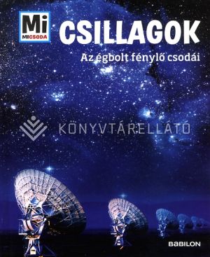 Kép: Mi Micsoda - Csillagok - Az égbolt fénylő csodái