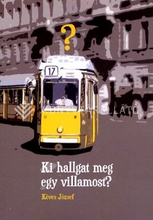 Kép: Ki hallgat meg egy villamost?