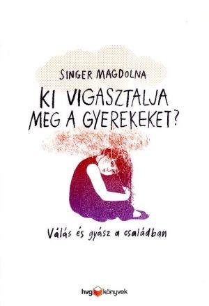 Kép: Ki vigasztalja meg a gyerekeket?