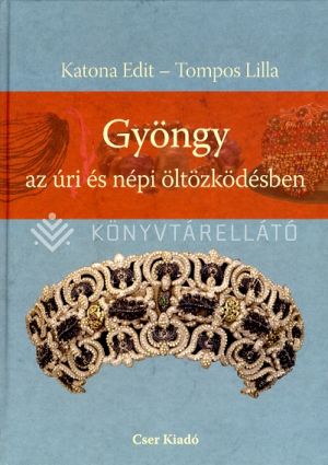 Kép: Gyöngy az úri és népi öltözködésben