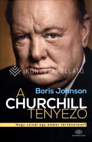 Kép: A Churchill tényező - Hogy csinál egy ember történelmet?