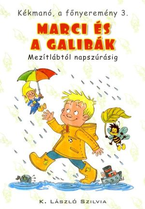 Kép: Marci és a galibák - Mezítlábtól napszúrásig (Kékmanó, a főnyeremény 3.)