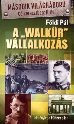 Kép: A Walkür vállalkozás - Merénylet a Führer ellen