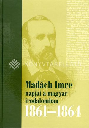 Kép: Madách Imre napjai a magy.ir.ban 1861-64