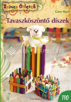 Kép: Tavaszköszöntő díszek (Színes ötletek 110.)