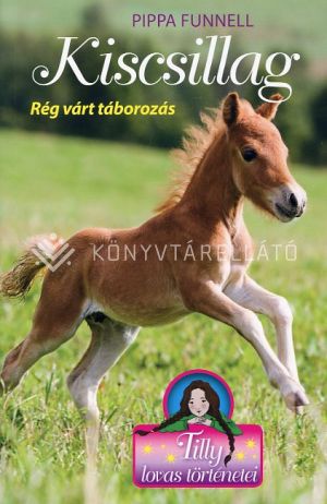 Kép: Kiscsillag - Rég várt táborozás - Tilly lovas történetei 5.