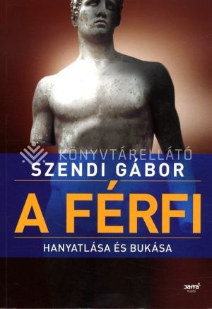 Kép: A férfi hanyatlása és bukása