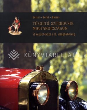 Kép: Tűzoltó szerkocsik Magyarországon