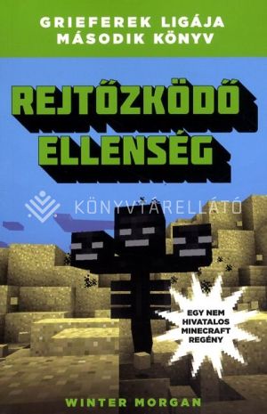 Kép: Rejtőzködő ellenség - Grieferek ligája 2. - Egy nem hivatalos Minecraft regény