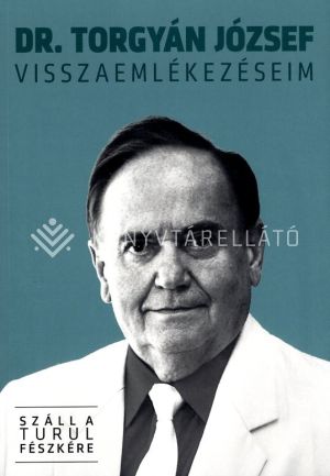 Kép: Száll a turul fészkére - Visszaemlékezéseim