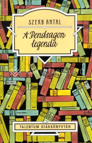 Kép: A Pendragon legenda (Talentum diákkönyvtár)